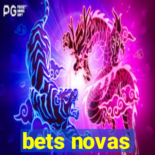 bets novas